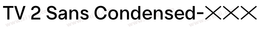 TV 2 Sans Condensed字体转换 TV 2 Sans Condensed字体转换